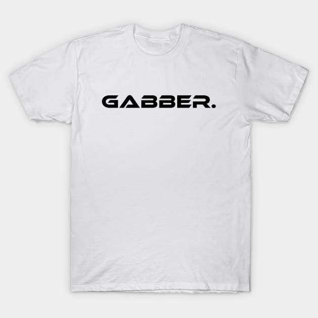 Gabber Hardstyle Design T-Shirt by SPAZE